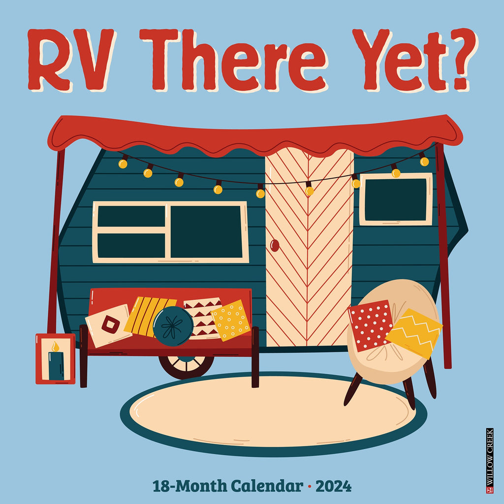 RV There Yet? 2024 Wall Calendar Willow Creek Press